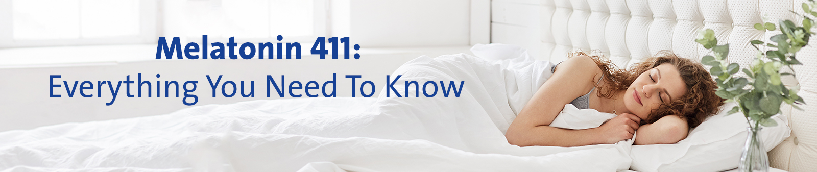 Melatonin 411, Everything You Need To Know 1